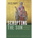 Scripting the Son: Scriptural Exegesis and the Making of Early Christology