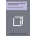 The Science Of Biblical Hermeneutics: An Outline Study Of Its Laws