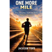 One More Mile: How Discipline, Faith, And Belief Shape A Champion.