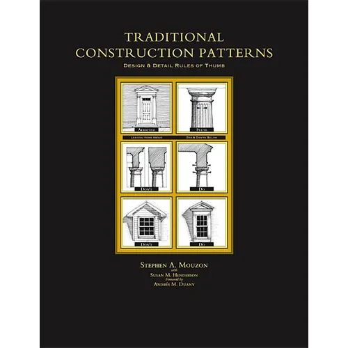 Traditional Construction Patterns: Design and Detail Rules-Of-Thumb