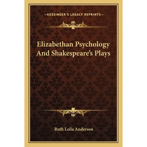 Elizabethan Psychology And Shakespeare's Plays