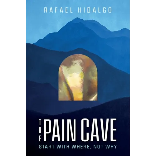 The Pain Cave: Start With Where, Not Why