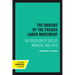 The Origins of the French Labor Movement: The Socialism of Skilled Workers 1830-1914