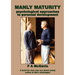 Manly Maturity
