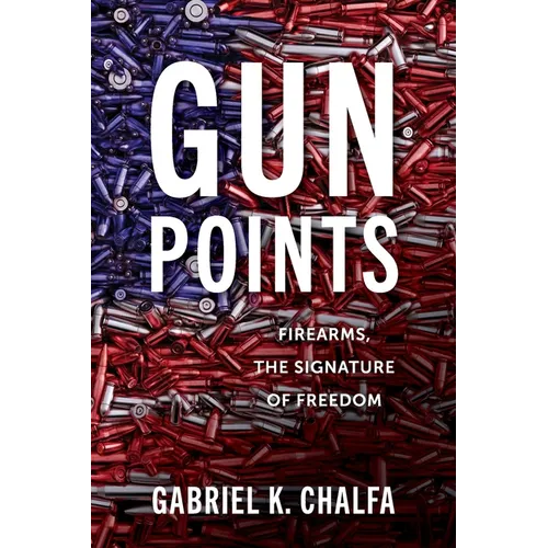Gun Points: Firearms, The Signature of Freedom