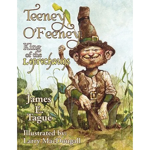 Teeney O'Feeney, King of the Leprechauns