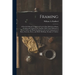 Framing: A Practical Manual of Approved Up-To-Date Methods of House Framing and Construction, Together With Tested Methods of H