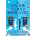 The Life She Could Have Lived