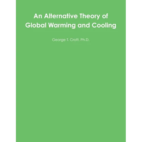 An Alternative Theory of Global Warming and Cooling