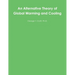 An Alternative Theory of Global Warming and Cooling