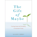 The Gift of Maybe: The Gift of Maybe: Finding Hope and Possibility in Uncertain Times