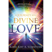 A Journey Into Divine Love: A Revelation of the Song of Songs