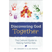 Discovering God Together: The Catholic Guide to Raising Faithful Kids