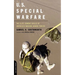 U.S. Special Warfare: The Elite Combat Skills of America's Modern Armed Forces