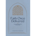 Faith Once Delivered