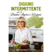 Digiuno Intermittente per le Donne Sopra i 50 Anni: Come perdere peso e bruciare i grassi dopo la menopausa con un metodo scientifico del metabolismo