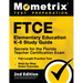 FTCE Elementary Education K-6 Study Guide Secrets for the Florida Teacher Certification Exam, Full-Length Practice Test, Step-by-Step Video Tutorials: