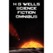 H G Wells Science Fiction Omnibus, (Unabridged) the Time Machine, the War of the Worlds, the Shape of Things to Come, the Invisible Man, the Island of