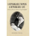 A Remarkable Woman A Remarkable Life