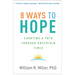 8 Ways to Hope: Charting a Path Through Uncertain Times