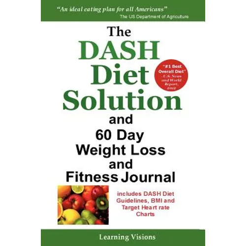 The Dash Diet Solution and 60 Day Weight Loss and Fitness Journal