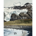 Wild Land: A Journey Into the Earth's Last Wilds