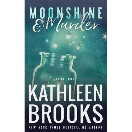 Moonshine & Murder: Moonshine Hollow #1