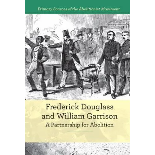 Frederick Douglass and William Garrison: A Partnership for Abolition