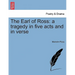 The Earl of Ross: A Tragedy in Five Acts and in Verse