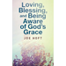 Loving, Blessing, and Being Aware of God's Grace
