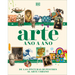 Arte Ano a Ano (Art Year by Year): de Las Pinturas Rupestres Al Arte Urbano