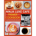 Ninja Luxe Cafe Premier Cookbook: The ultimate homemade coffee recipes to enjoy espresso drinks, cold brew, lattes, dairy, non-dairy, cappuccino and m