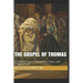 The Gospel of Thomas: A Spiritual Road to Wholeness, Peace, and Enlightenment