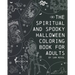 The Spiritual and Spooky Halloween Coloring Book for Adults