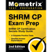 Shrm Cp Exam Prep - Shrm Cp Certification Secrets Study Guide, 2 Complete Practice Tests, Detailed Answer Explanations: [2nd Edition]