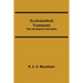 Ecclesiastical Vestments: Their Development And History