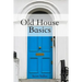 Old House Basics