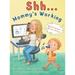 Shh... Mommy's Working: Operation: Quiet Play