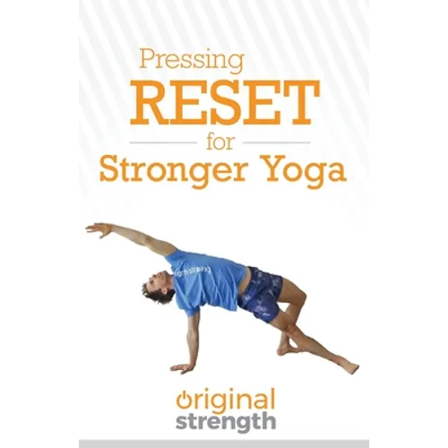 Pressing RESET for Stronger Yoga