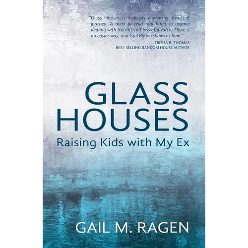 Glass Houses: Raising Kids With My Ex