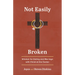 Not Easily Broken: Wisdom for Dating and Marriage with Christ at the Center