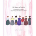 My Name is Sophia: A Collection of Stories about People who Share my Name