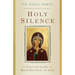 Holy Silence: A Practical Guide to Recollection in God
