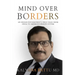 Mind Over Borders: An Indian Psychiatrist's True Tales from India to America's Prison System