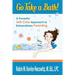 Go Take a Bath!: A Powerful Self-Care Approach to Extraordinary Parenting