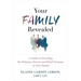 Your Family Revealed: A Guide to Decoding the Patterns, Stories, and Belief Systems in Your Family