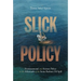 Slick Policy: Environmental and Science Policy in the Aftermath of the Santa Barbara Oil Spill