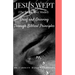 Jesus Wept (The Restorative Model): Grief and Grieving Through Biblical Principles