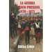 La Guerra Franco-Prusiana 1870-1871