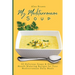 My Mediterranean Soup: 50 Delicious Soups & Other Mouth-Watering Recipes for Your Mediterranean Daily Meals